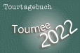 Tourtagebuch Tournee 2022